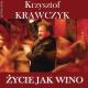 Krzysztof Krawczyk - Zycie jak wino (жизнь как вино)
