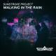 SUNSTROKE PROJECT - Walking in the rain