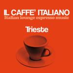 album image o sole mio Il Caffè Italiano: Trieste (Italian Lounge Espresso Music)