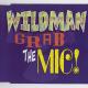 Wildman - Grab the Mic!
