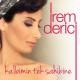 Irem Derici - Kalbimin Tek Sahibi