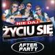 After Party - Nie Daj Życiu Się (Radio Edit)