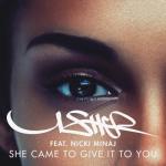 album image She Came To Give It To You Feat. Nicki Minaj (Prod. By Pharrell) (CDQ) She Came to Give It to You (feat. Nicki Minaj) - Single