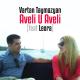 Vartan Taymazyan feat. Leora & Daddy Yankee Aveli u Aveli (LyovG remix) - Aveli u Aveli (LyovG remix)