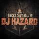 DJ Hazard - Bricks Don't Roll