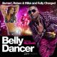 Fully Charged, Roben & Mike, Bumer! feat. Big Daddi - Belly Dancer