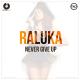 Raluka - Never Give Up
