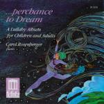album image Страдая, падая, взлетая Perchance to Dream - A Lullaby Album for Children and Adults: Rosenberger, Kabalevsky & Tchaikovsky