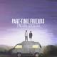 Part-Time Friends - Home