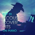 album image Lasa-ma sa te iubesc Top 20 Acoustic Cover Hits On Piano