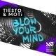 Tiësto, MOTi - Blow Your Mind