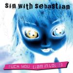 album image Shut Up (And Sleep with Me) Fuck You (I Am In Love) - EP