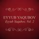 Eyyub Yagubov - Bakili balasiyam