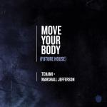album image Move Your Body (Future House) Move Your Body (Future House) - Single