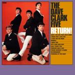 album image I Need You I Love You The Dave Clark Five Return! (Bonus Track Version)