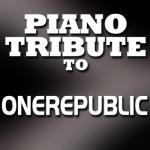 album image All The Right Moves (Made Famous By OneRepublic) OneRepublic Piano Tribute EP