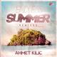 Ahmet Kilic - Endless Summer (Eyup Celik Remix)