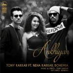 album image Ankhiyan Akhiyan (feat. Neha Kakkar & Bohemia) - Single