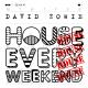 David Zowie - House Every Weekend