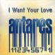 Antares - I Want Your Love