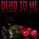 Whales, Fraxo, Lox Chatterbox - Dead To Me (feat. Lox Chatterbox)