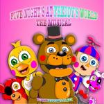 album image ♪ FIVE NIGHTS AT FREDDY'S WORLD THE MUSICAL - FNAF Animation Parody Song Five Nights at Freddy's World the Musical - Single
