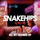 Snakehips feat. Chance the Rapper, Tinashe - All My Friends