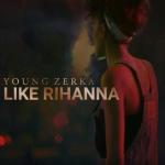 album image Like Rihanna Like Rihanna - Single