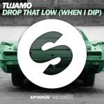 album image Drop That Low (When I Dip) Drop That Low (When I Dip) - Single