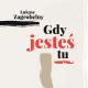Łukasz Zagrobelny - Gdy Jesteś Tu