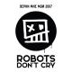 Robots Don't Cry - Верни мне мой 2007