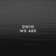 Dwin - We Are