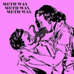 album image I Wanna Do Acid and Get a Tattoo Meth Wax