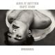 Rihanna - Kiss It Better