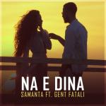 album image Na e dina Na E Dina (feat. Gent Fatali) - Single