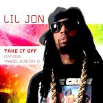 album image Горячие НОВИНКИ 2016 - Lil Jon feat. Yandel & Becky G - Take It Off (cut)/tatar_muzlo) Take It Off (feat. Yandel & Becky G) - Single