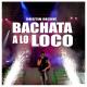 Dustin Richie (Bachata UrbanKiss) - BACHATA A LO LOCO