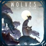 album image Wolves of the Revolution Wolves of the Revolution - Single