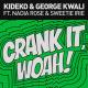 Kideko, George Kwali feat. Nadia Rose, Sweetie Irie - Crank It