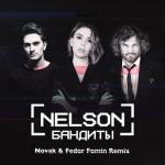 album image Nelson - Остановите музыку Бандиты (Novak & Fedor Fomin Remix) Бандиты (Novak & Fedor Fomin Remix) - Single
