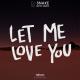 DJ Snake, Tiësto feat. Justin Bieber - Let Me Love You