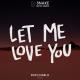 DJ Snake feat Justin Bieber Vs Krajno - Let Me Love You (Dj KuKa & Dj MaX Radio Edit)