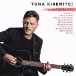album image Birden Geldin Aklima Tuna Kiremitçi ve Arkadaşları