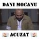 Dani Mocanu - Doar Dumnezeu ma poate judeca
