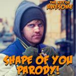 album image "Shape Of You" Parody of Ed Sheeran's Shape Of You