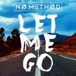album image No Method - Let Me Go - (mp3evo.com) Let Me Go - Single