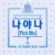 PRODUCE 101 - It's Me (Pick Me)