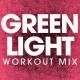 Power Music Workout - Green Light