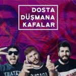 album image Dosta Düşmana Kafalar Dosta Düşmana Kafalar (feat. Ft Yener Çevik) - Single