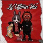 album image La Ultima Vez (feat. Bad Bunny) La Última Vez (feat. Emanuel 2A) - Single